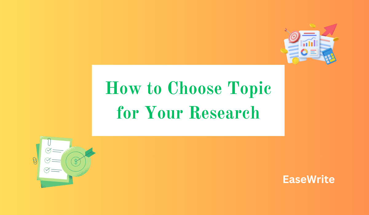 How to Choose Topic for Your Research - EaseWrite